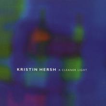 Kristin Hersh: A Cleaner Light