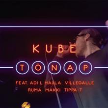 Kube: Tönap (feat. Adi L Hasla, VilleGalle, Ruma, Mäkki & TIPPA)