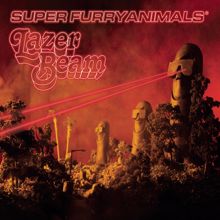 Super Furry Animals: Lazer Beam