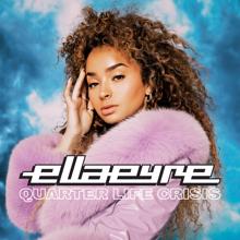 Ella Eyre: Quarter Life Crisis