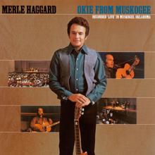 Merle Haggard: Okie From Muskogee (Live In Muskogee, Oklahoma/1969)