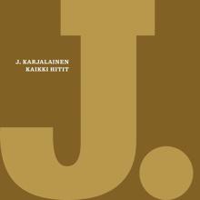 J. Karjalainen & Mustat Lasit: Tulppaani Ja Sadepisara (2011 Digital Remaster)