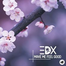 EDX: Make Me Feel Good