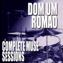 Dom Um Romao: Complete Muse Sessions