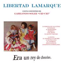Libertad Lamarque: Era un Rey de Chocolate...