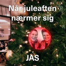 Jas: Når juleaften nærmer sig