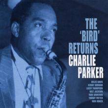 Charlie Parker: The Bird Returns (Live)