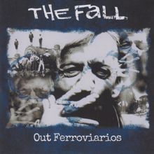 The Fall: Out Ferroviarios ((Live, Out Fest, Barreiro, Portugal, 12 October 2013) [2024 Remaster])