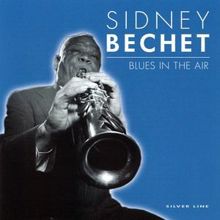 Sidney Bechet: Blues In The Air