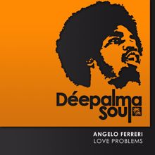 Angelo Ferreri: Love Problems (Angelo's Hard to Be Human Mix)