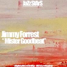 Jimmy Forrest: Mister Goodbeat