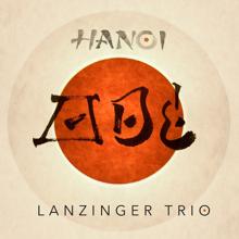 Lanzinger Trio: Hanoi