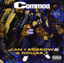 Common: Can I Borrow A Dollar?