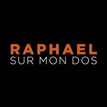 Raphael: Sur mon dos