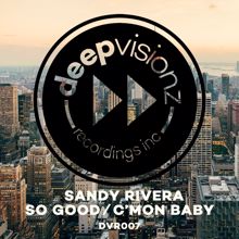 Sandy Rivera: So Good / C'mon Baby