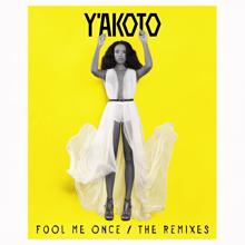 Y'akoto: Fool Me Once (The Remixes)