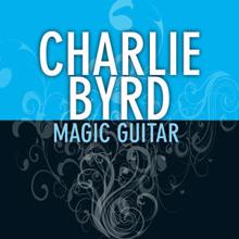 Charlie Byrd: Magic Guitar