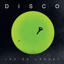 Disco: Jos sä lähdet