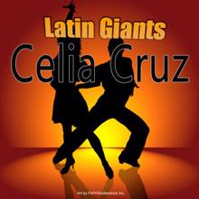 Celia Cruz: Latin Giants: Celia Cruz