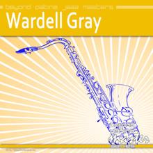 Wardell Gray: Beyond Patina Jazz Masters