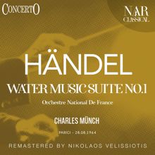 Charles Munch: Water Music Suite, No. 1