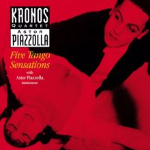 Kronos Quartet: Piazzolla / Five Tango Sensations