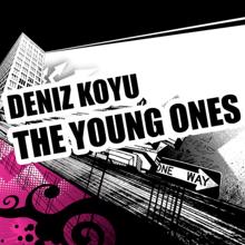 Deniz Koyu: The Young Ones