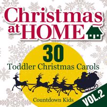 The Countdown Kids: Christmas at Home: 30 Toddler Christmas Carols, Vol. 2