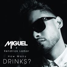 Miguel feat. Kendrick Lamar: How Many Drinks?