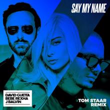 David Guetta: Say My Name (feat. Bebe Rexha & J Balvin) (Tom Staar Remix)