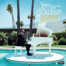 Jeff Goldblum & The Mildred Snitzer Orchestra: I Shouldn’t Be Telling You This