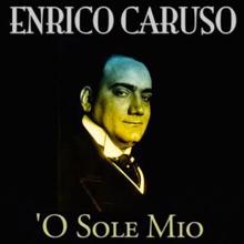 Enrico Caruso: Amadis De Gaule: Act II: Bois épais (Remastered)
