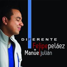 Felipe Peláez & Manuel Julián: Diferente