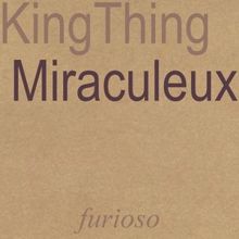 Kingthing: Miraculeux