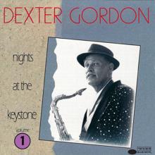 Dexter Gordon: Nights At The Keystone, Volume 1