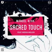 Manuel Riva & Misha Miller: Sacred Touch (Dani Zavera Remix)