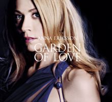 Anna Eriksson: Garden Of Love - Special Version