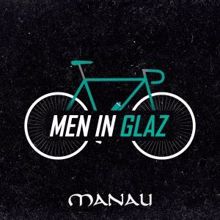 Manau: Men in Glaz