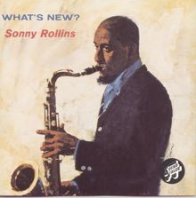 Sonny Rollins: What's New?