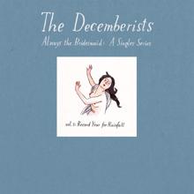 The Decemberists: Always The Bridesmaid (Vol. 3)