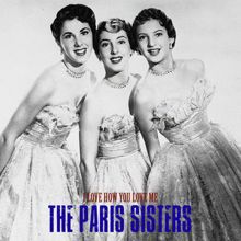 The Paris Sisters: I Love How You Love Me (Remastered)