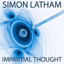 Simon Latham: Impartial Thought