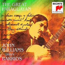 John Williams: Barrios - The Great Paraguayan