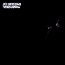 Pet Shop Boys: Fundamental (2017 Remaster)