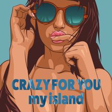 My Island: Crazy for You