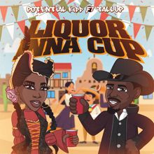Potential Kidd, Tallup: Liquor Inna Cup (feat. Tallup)