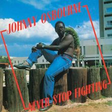 Johnny Osbourne: Never Stop Fighting