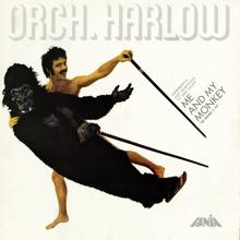 Orquesta Harlow: Me And My Monkey