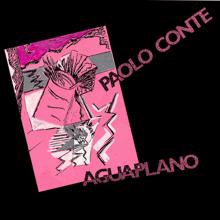 Paolo Conte: Aguaplano