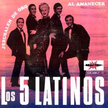 Los Cinco Latinos: Al Amanecer